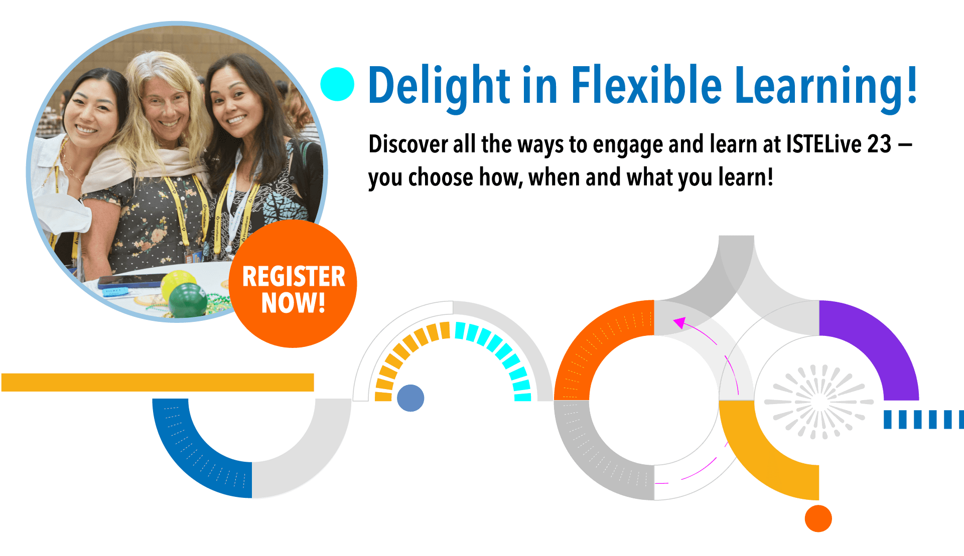 Discover all the ways to engage and learn at ISTELive 23 − you choose how, when and what you learn!